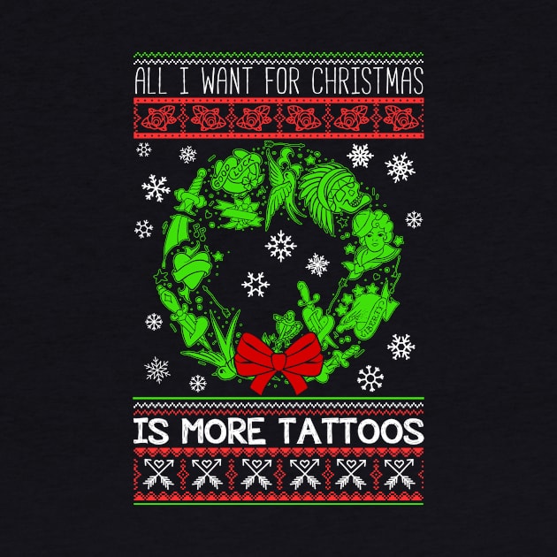 All I Want For Christmas Is More Tattoos - Xmas Holidays by fromherotozero